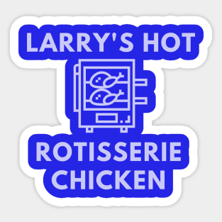 Larry's Hot Rotisserie Chicken Sticker